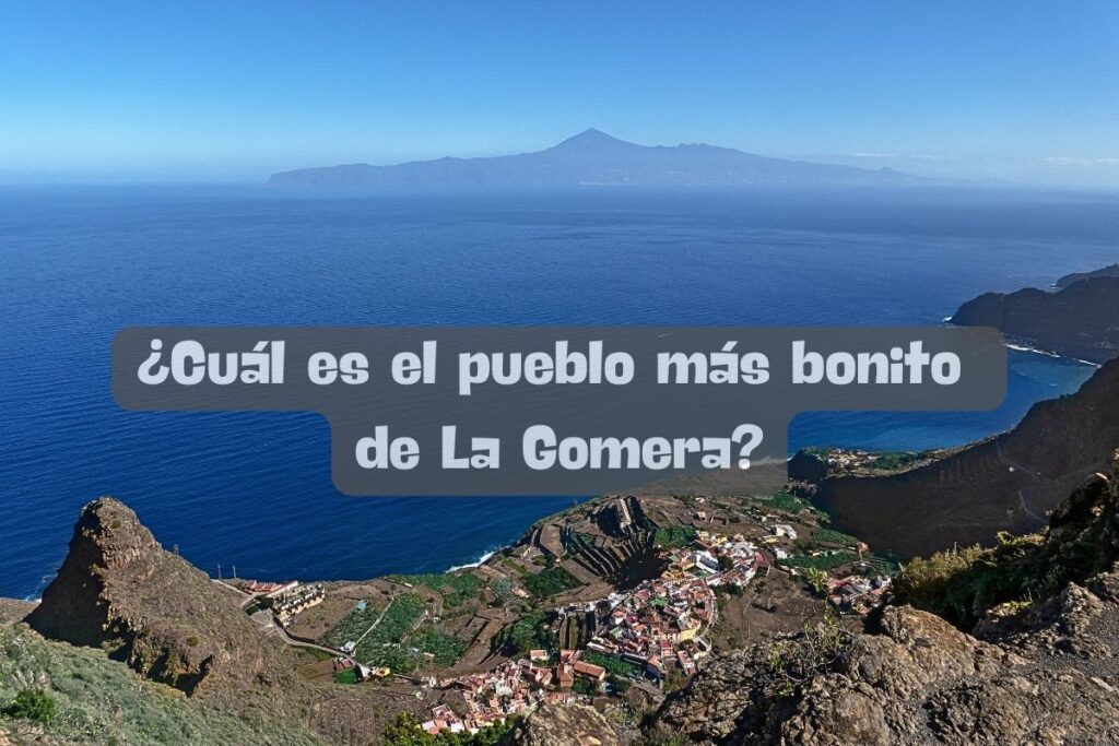 ¿Cuál es el pueblo más bonito de La Gomera?