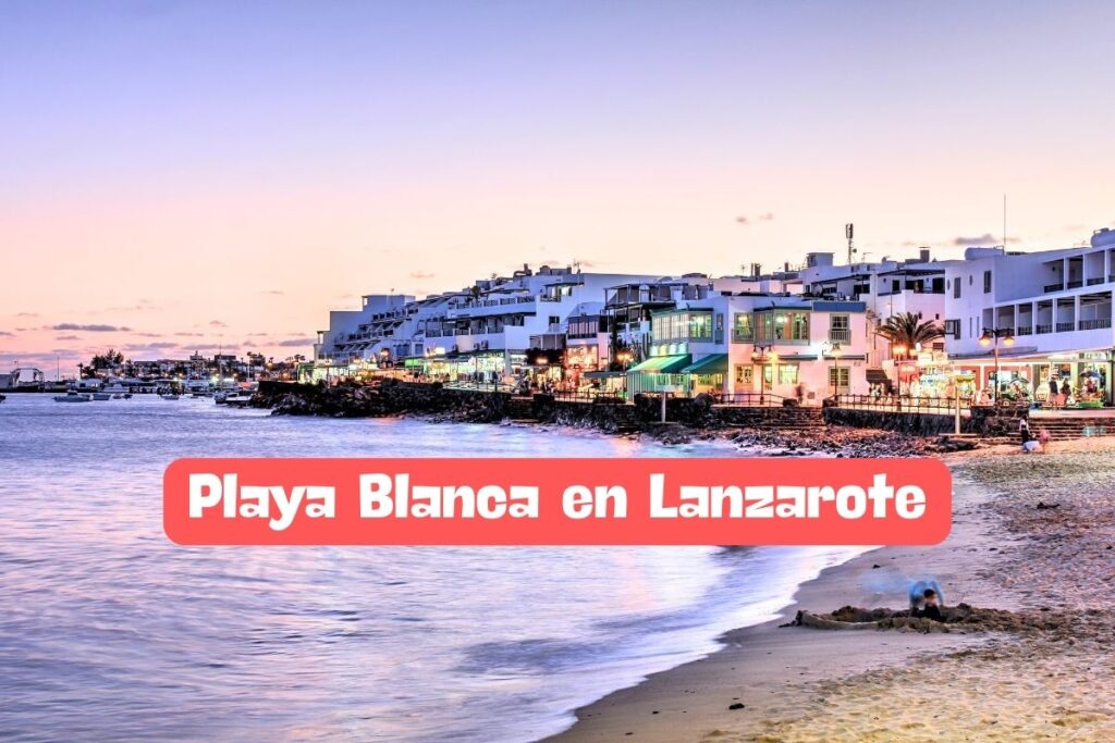 Playa Blanca en Lanzarote