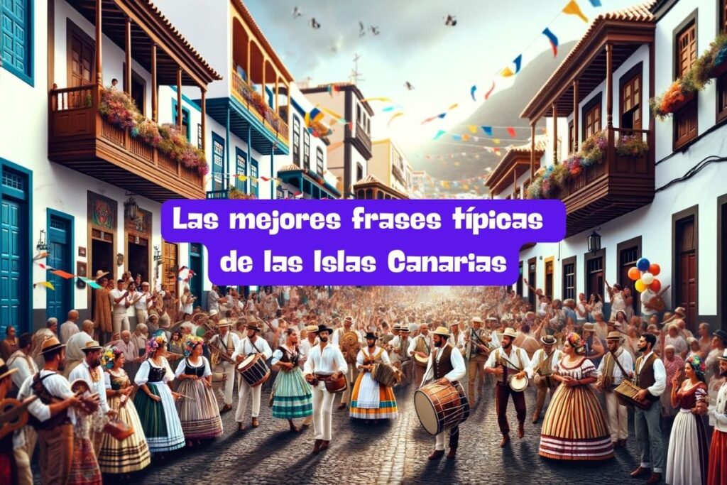 Las mejores frases típicas de las Islas Canarias