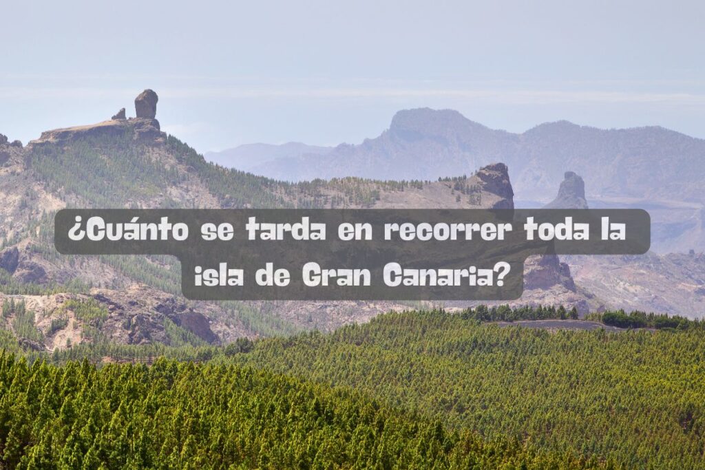 ¿Cuánto se tarda en recorrer toda la isla de Gran Canaria?